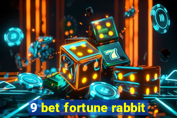 9 bet fortune rabbit